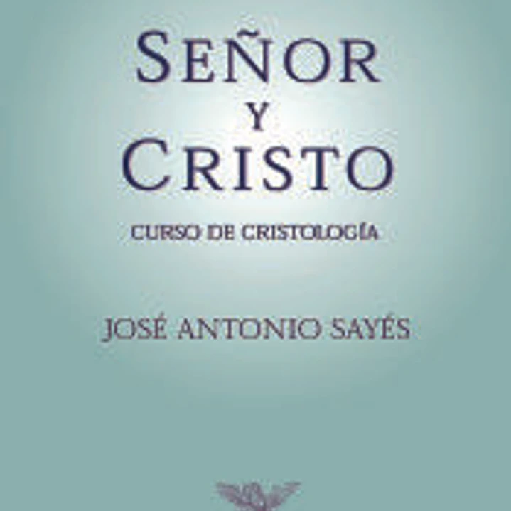 Señor y Cristo : curso de cristología 1