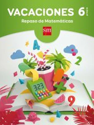 Vacaciones: repaso de Matemáticas. 6 Educación Primaria