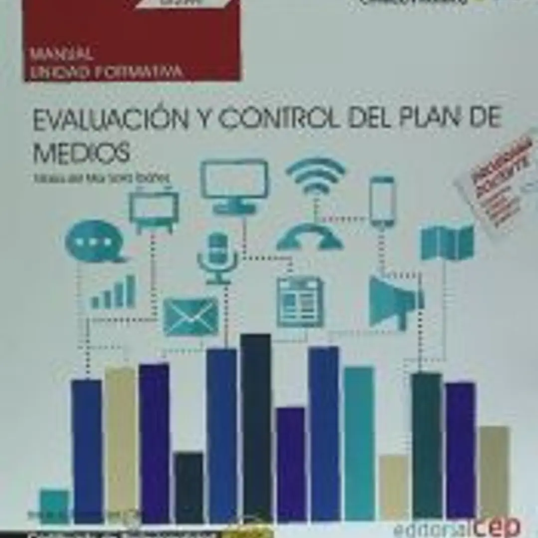 Manual. Evaluación y control del plan de medios (UF2399). Certificados de profesionalidad. Gestión de marketing y comunicación (COMM0112) 1