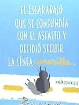 El escarabajo que se confundía con el asfalto y decidió seguir la línea amarilla