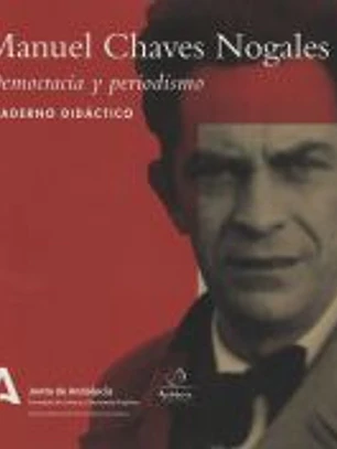 MANUEL CHAVES NOGALES - DEMOCRACIA Y PERIODISMO - CUADERNO DIDACTICO