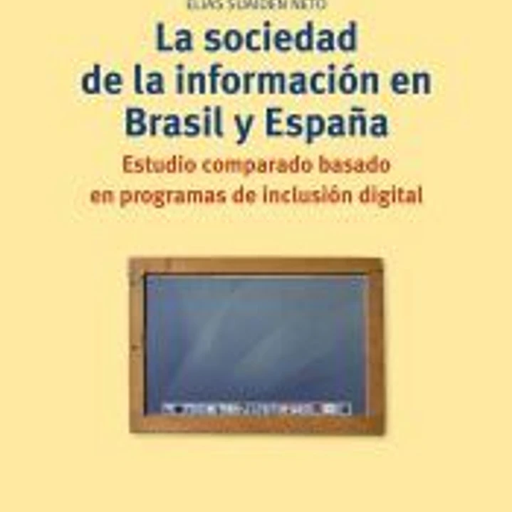 SOCIEDAD DE LA INFORMACION EN BRASIL Y ESPA¥A,LA 1