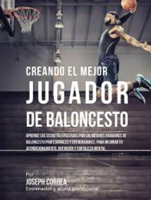 Creando el Mejor Jugador de Baloncesto