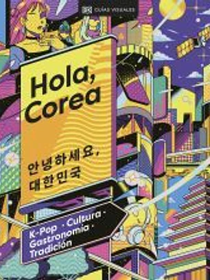 Hola, Corea (Viajes para regalar)