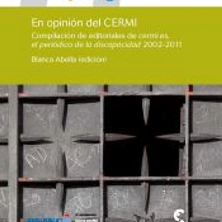 EN OPINIÓN DEL CERMI. Compilación de editoriales de cermi.es, el periódico de la discapacidad 2002-2011 1