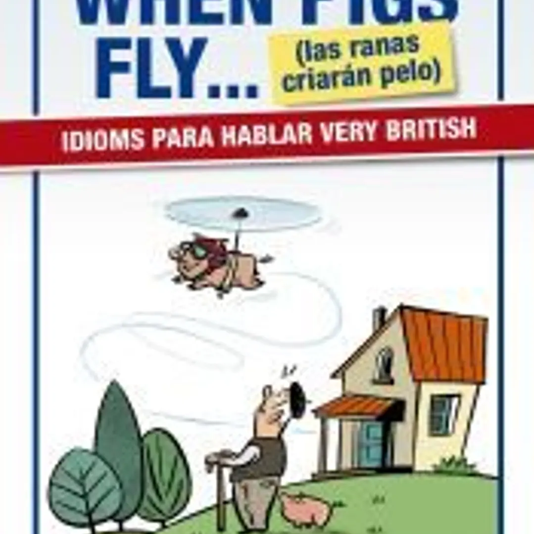 When Pigs Fly...(las ranas criarán pelo) 1