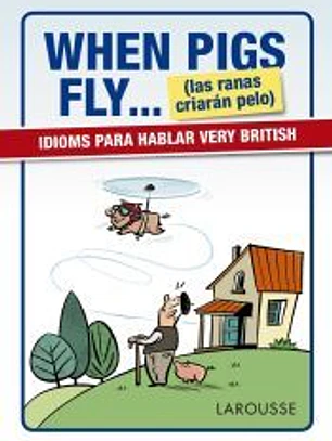 When Pigs Fly...(las ranas criarán pelo)