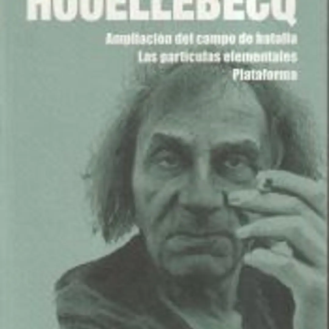 MICHEL HOUELLEBECQ. Ampliación del campo de batalla. Las partículas 1
