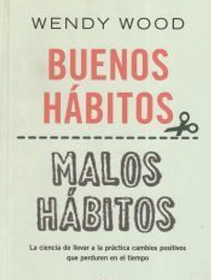 Buenos hábitos, malos hábitos