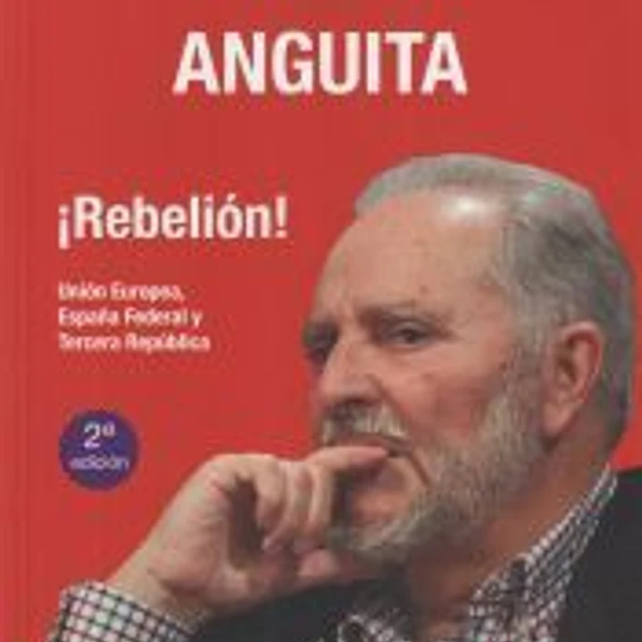 ­Rebelión!: Unión Europea, España Federal y Tercera República Julio Anguita 1