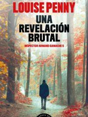 Revelación brutal. Armand Gamache 5