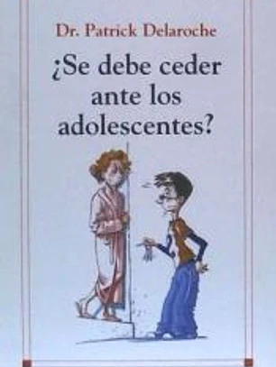 ¿Se debe ceder ante los adolescentes?