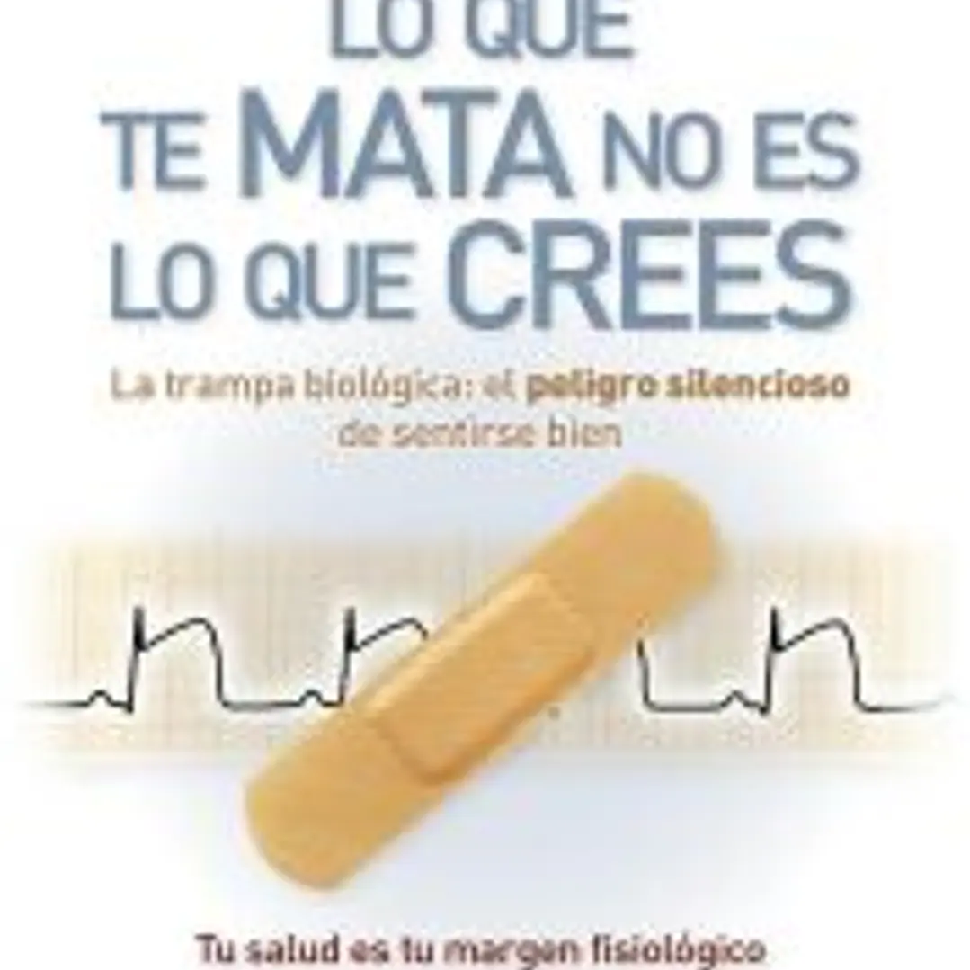 LO QUE TE MATA NO ES LO QUE CREES 1
