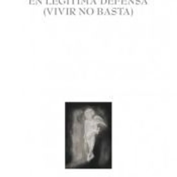 En legítima defensa . Vivir no basta 1