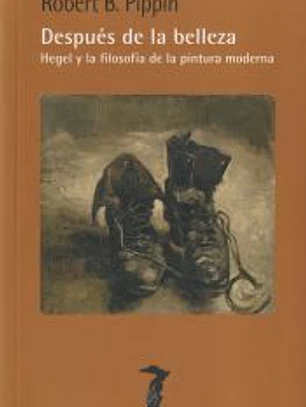Después de la belleza: Hegel y la filosofía de la pintura moderna