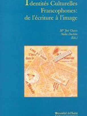 Identites culturelles francophones: de l'ecriture a l'imagen