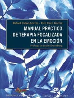 Manual práctico de terapia focalizada en la emoción