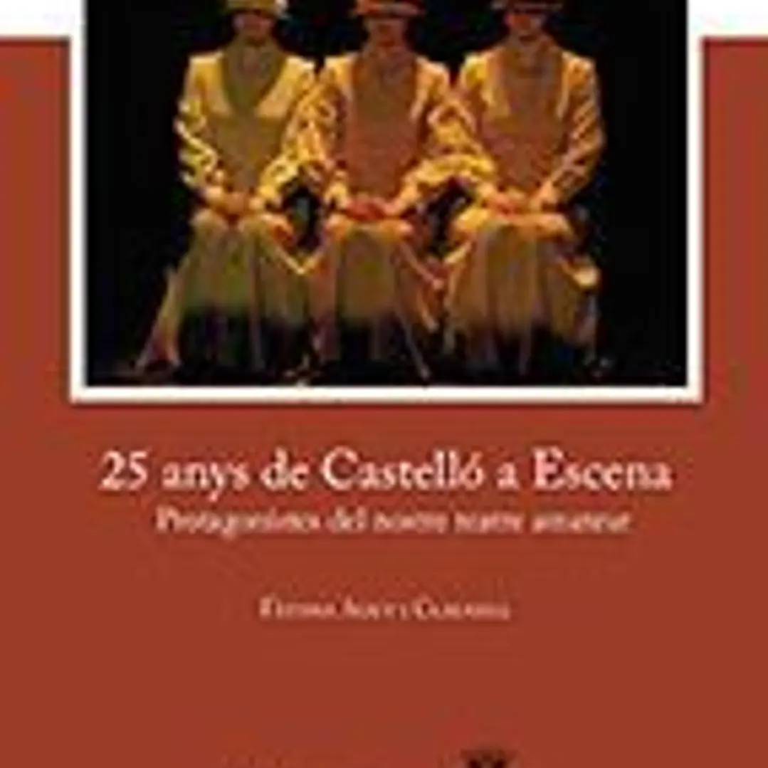 25 anys de Castelló a Escena: Protagonistes del nostre teatre amateur 1
