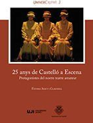 25 anys de Castelló a Escena: Protagonistes del nostre teatre amateur