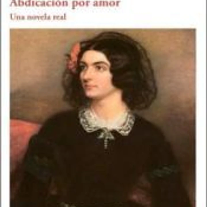 Abdicación por amor: Una novela real 1