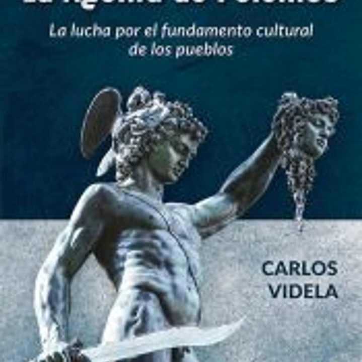 LA AGONÍA DE POLEMOS: La lucha por el fundamento cultural de los pueblos 1