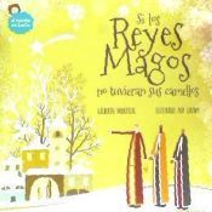 Si Los Reyes Magos No Tuvieran Sus Camellos 1