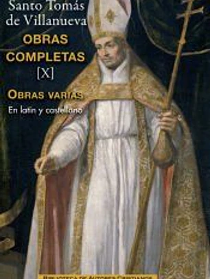 Obras completas de Santo Tomás de Villanueva. X: Tratados y otros escritos
