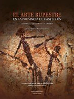 El arte rupestre en la provincia de Castellón: historia, contexto y análisis