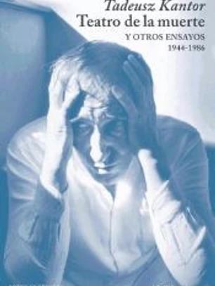 TEATRO DE LA MUERTE Y OTROS ENSAYOS (1944-1986)