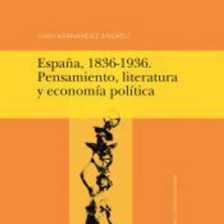 España, 1836-1936. Pensamiento, literatura y economía política 1