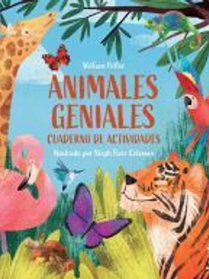 Animales Geniales. Cuaderno De Actividades