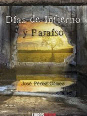 Días de infierno y paraiso
