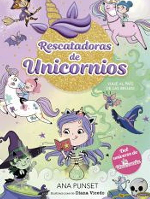 Rescatadoras de Unicornios 3 - Viaje al país de las brujas