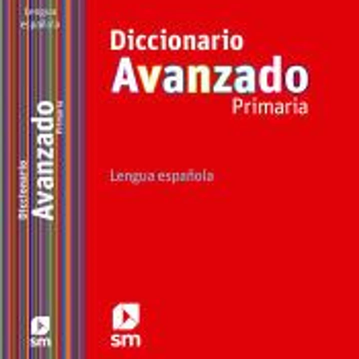 Diccionario avanzado primaria, lengua española 1