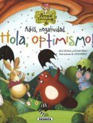 Adiós, negatividad. ¡Hola, optimismo!