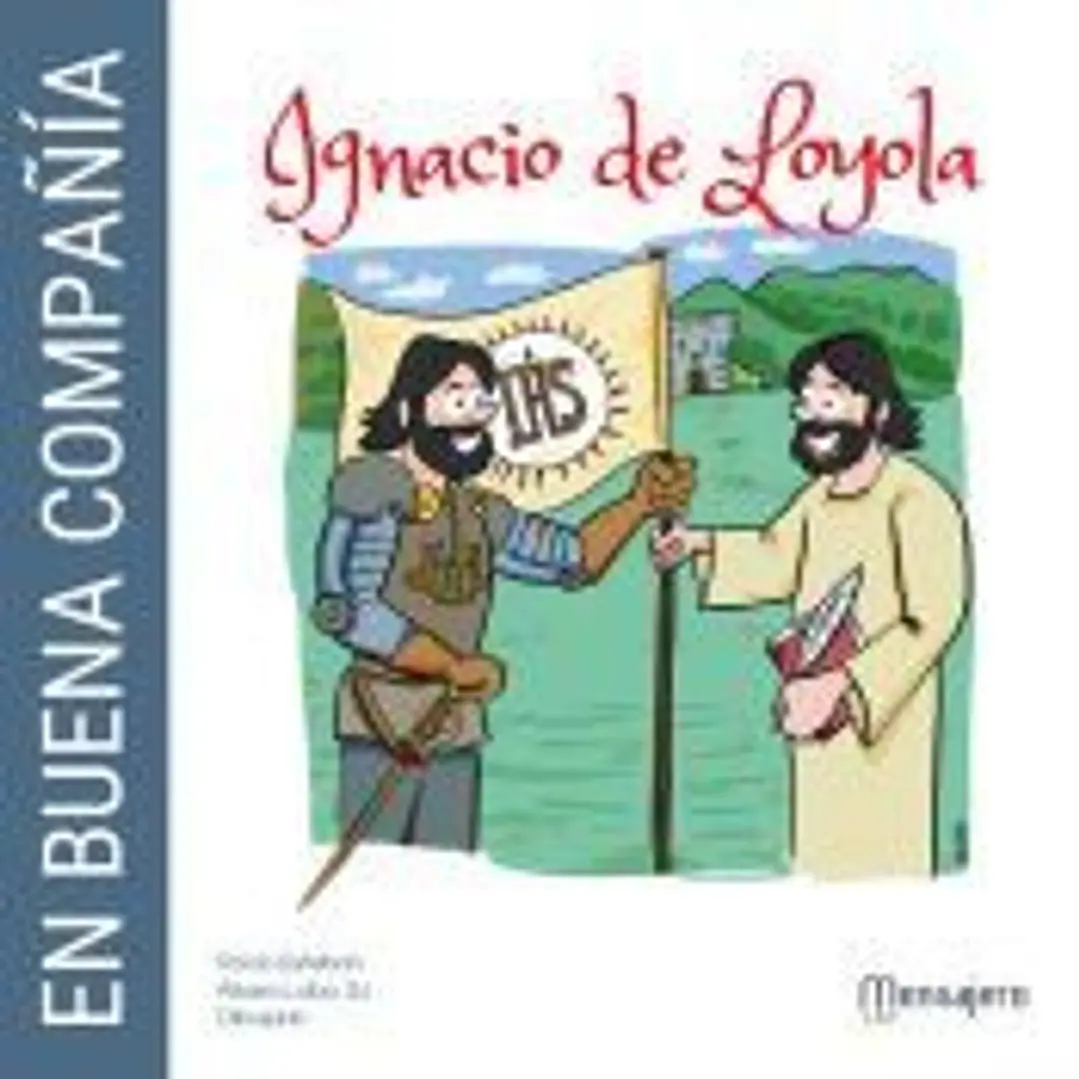 En buena compañia. Ignacio de Loyola 1