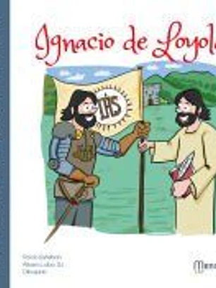En buena compañia. Ignacio de Loyola