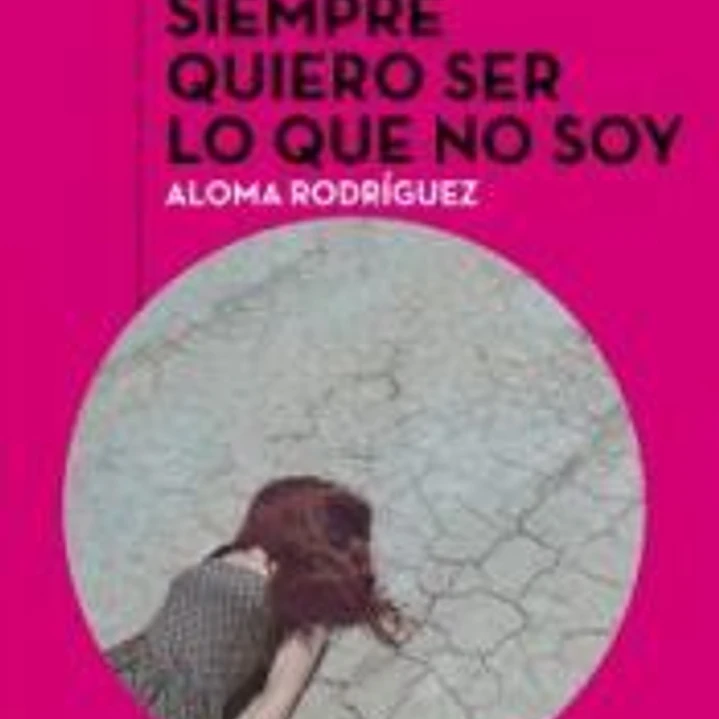 Siempre quiero ser lo que no soy 1