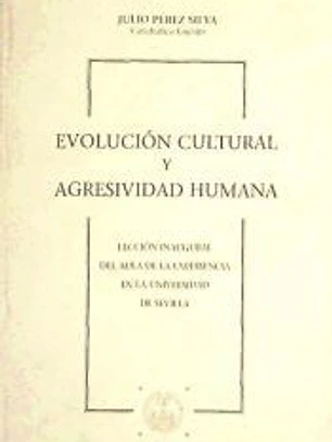 Evolución cultural y agresividad humana: lección inagural del aula de la experiencia en la Universidad de Sevilla