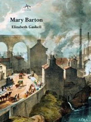 Mary Barton : un relato de la vida de Manchester