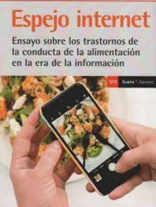 Espejo de internet: Ensayo sobre los trastornos de la conducta de la alimentación en la era de la información