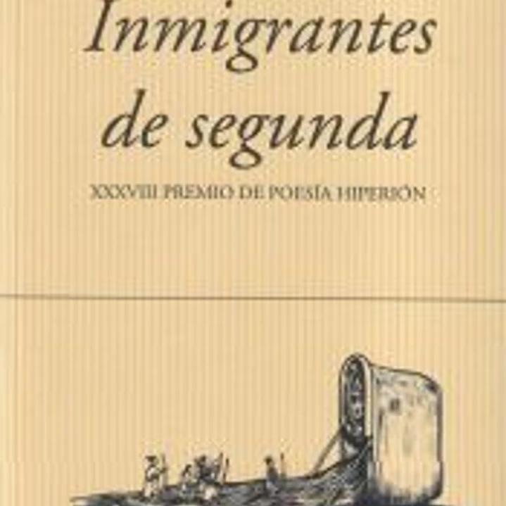 Inmigrantes de segunda. XXXVIII Premio de poesía hiperión 1