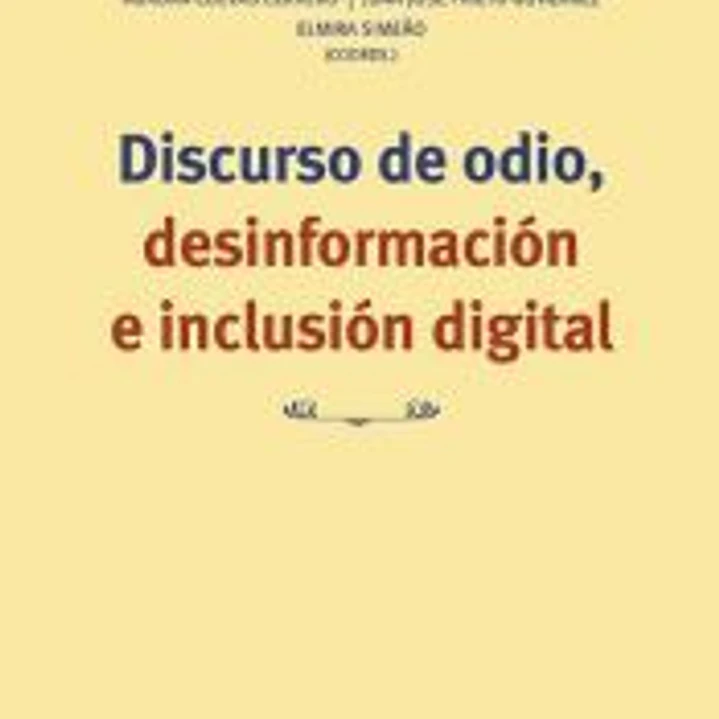 Discurso de odio, desinformación e inclusión digital 1