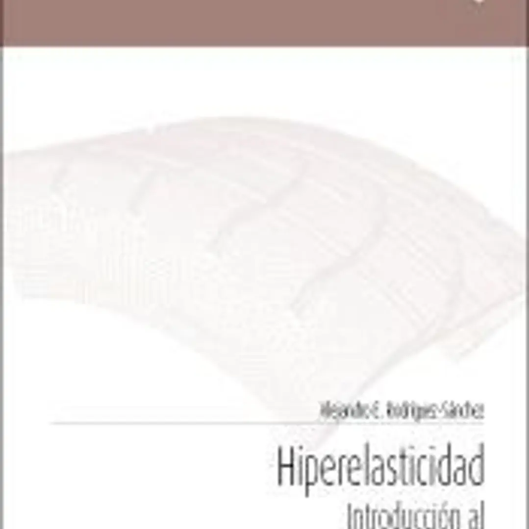 Hiperelasticidad: Introducción al modelado mecánico de elastómeros 1