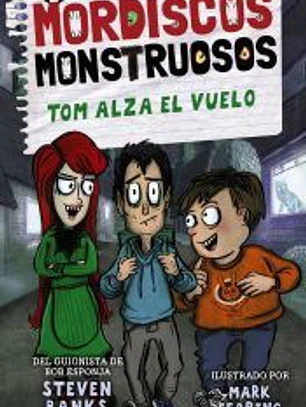 Mordiscos monstruosos 2. Tom alza el vuelo