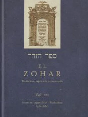 El Zohar: traducido, explicado y comentado. Vol. XXI: Secciones Ajarei Mot-Kedoshim (56a-88a)