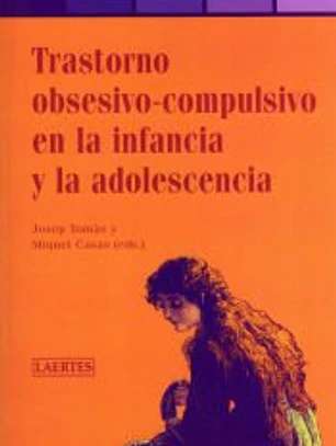Trastorno obsesivo-compulsivo en la infancia y la adolescencia