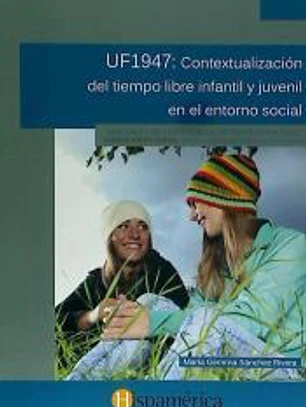 Contextualización del tiempo libre infantil juvenil en el entorno social. Certificados de profesionalidad. Dirección y coordinación de actividades de tiempo libre educativo infantil y juvenil