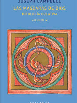 LAS MÁSCARAS DE DIOS VOL. IV: MITOLOGÍA CREATIVA