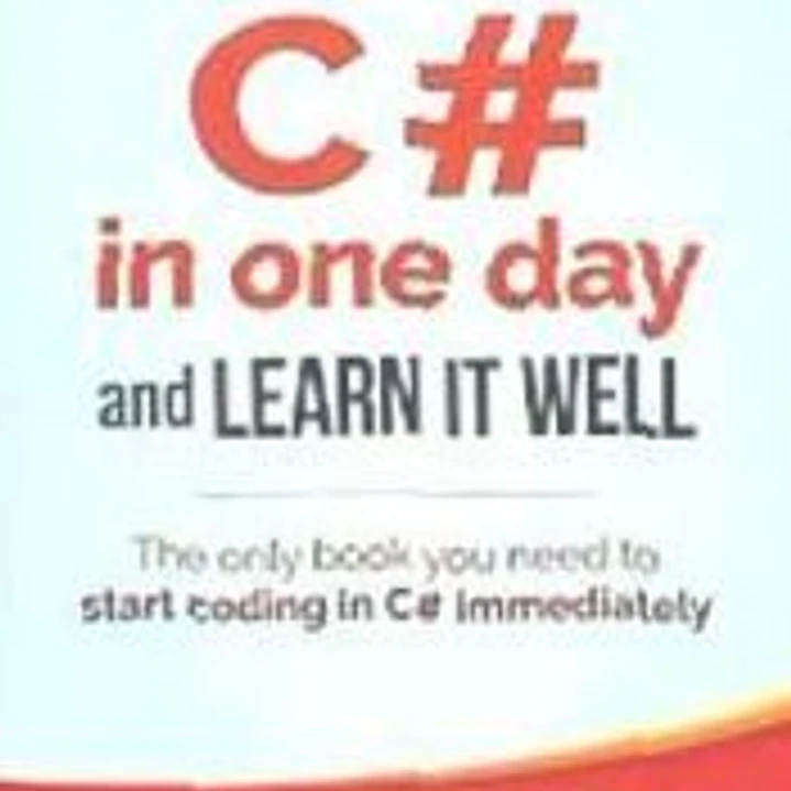 Learn C# in One Day and Learn It Well: C# for Beginners with Hands-On Project 1